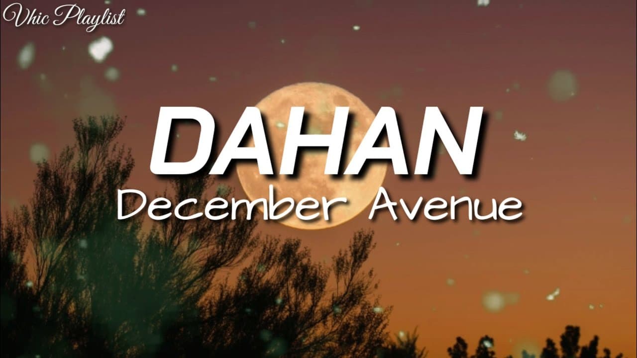 Dahan - December Avenue (Lyrics)