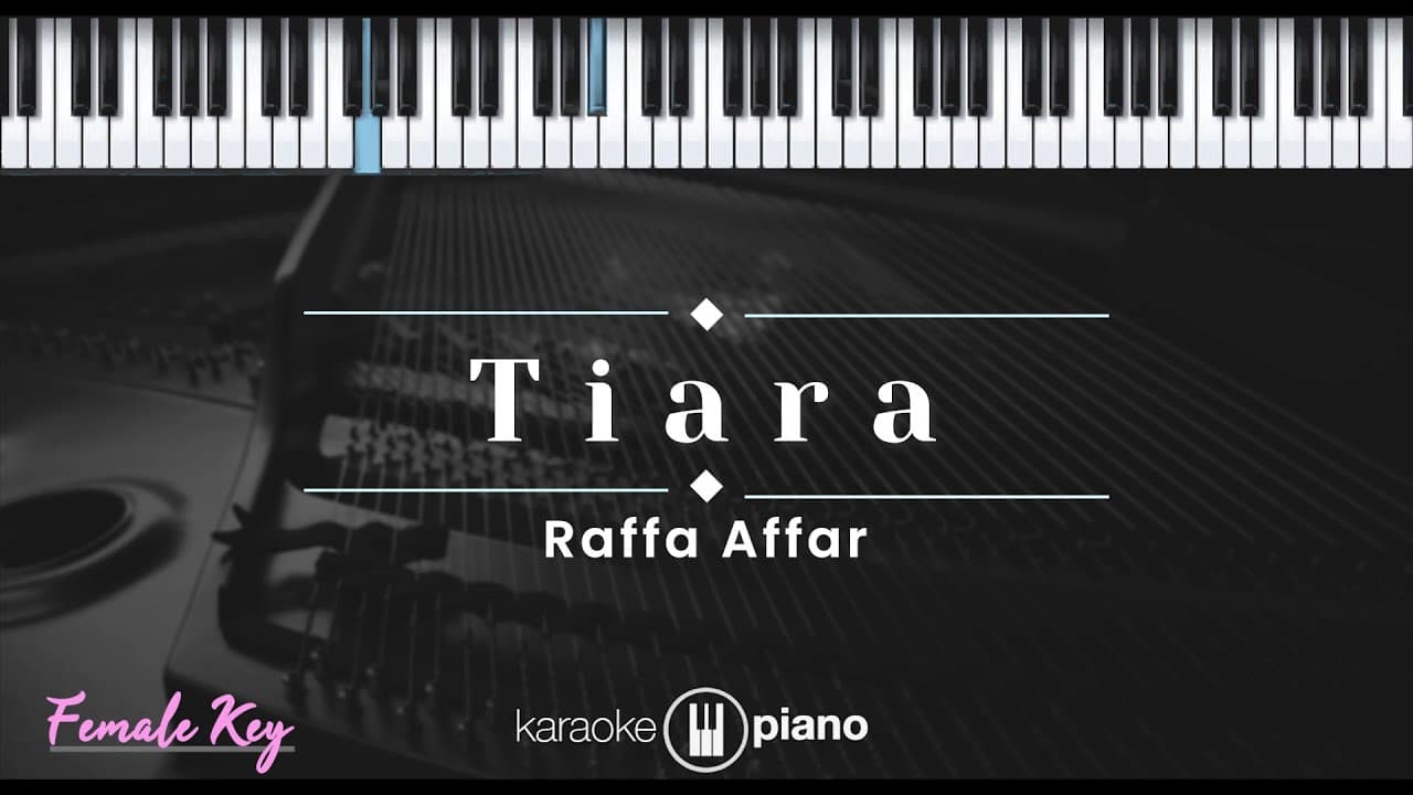 Tiara – Raffa Affar (KARAOKE PIANO - FEMALE KEY)