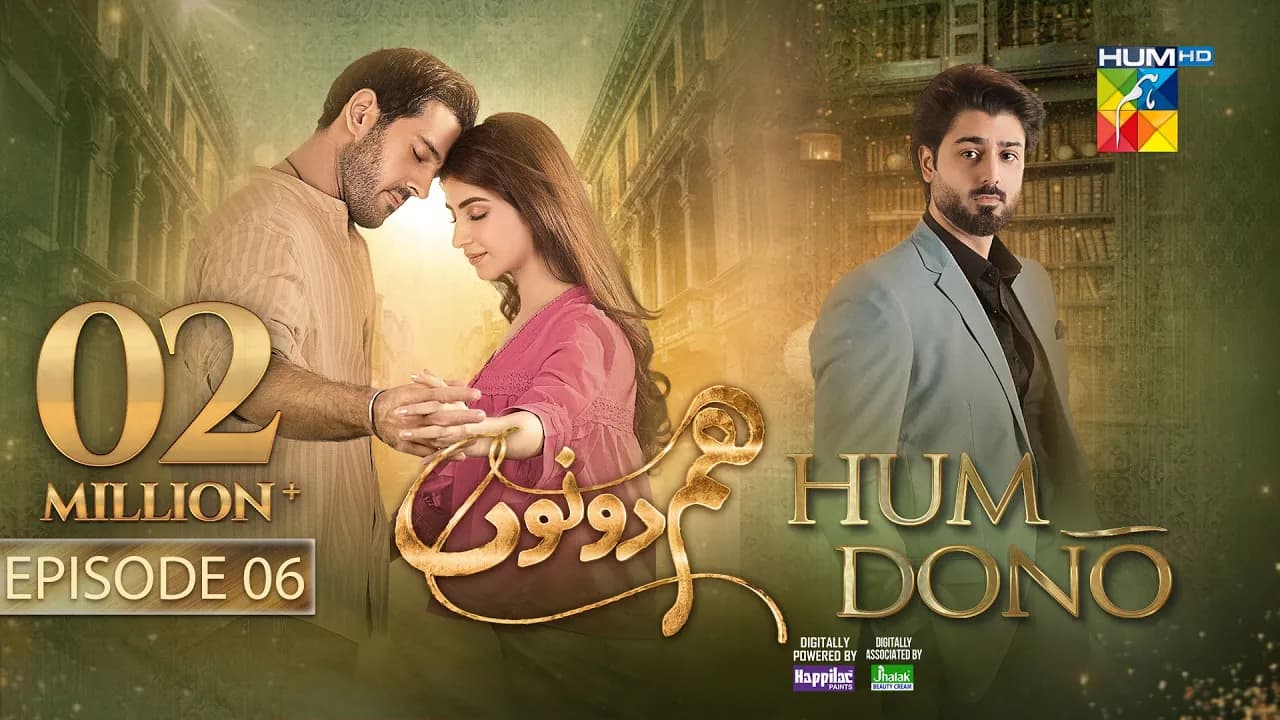 Hum Dono - Ep 06 - [CC] 27th Aug 24 [ Kinza Hashmi, Azaan Sami & Zaviyaar Nauman ] - Happilac Paints