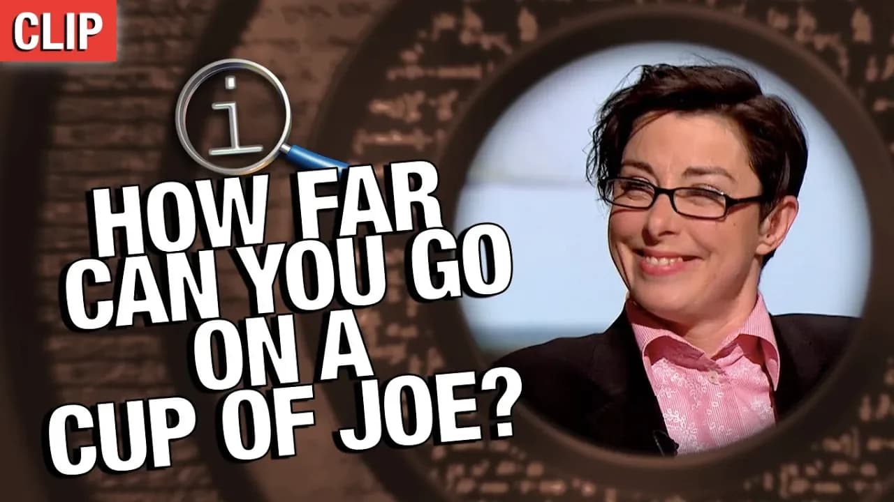 QI | How Far Can You Go On A Cup Of Joe