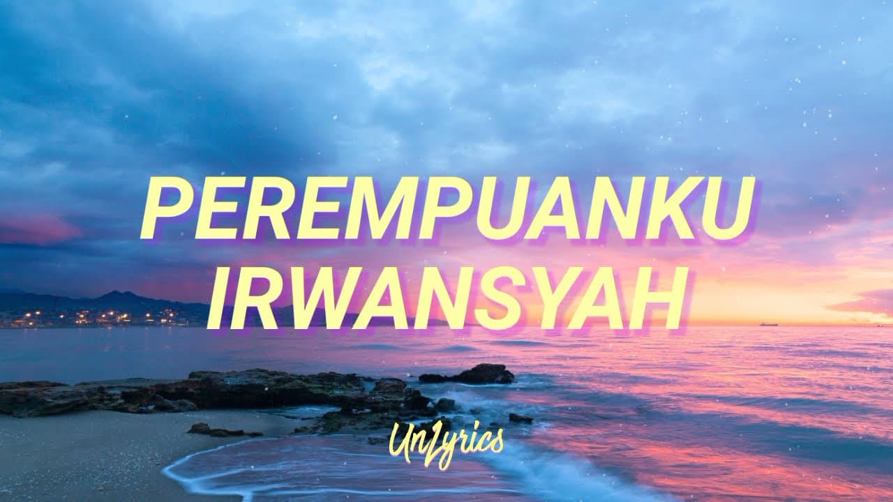 Irwansyah - Perempuanku (Lyrics)