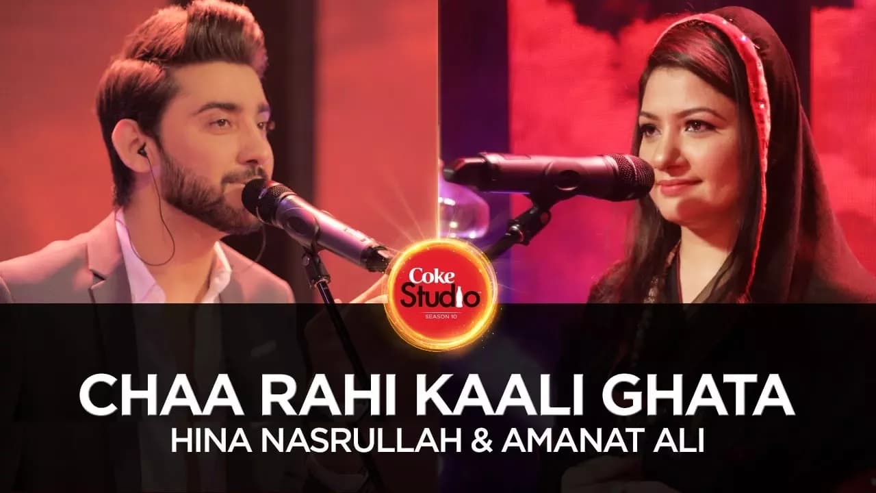 Coke Studio Season 10| Chaa Rahi Kaali Ghata| Hina Nasrullah & Amanat Ali