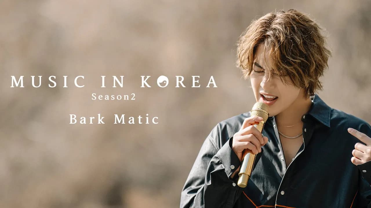 MUSIC IN KOREA season2 - Bark Matic