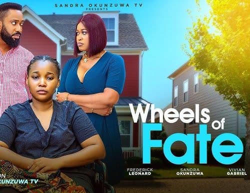 WHEELS OF FATE(FULL MOVIE)FREDRICK LEONARD,SANDRA OKUNZUWA,2024 LATEST NOLLYWOOD MOVIE