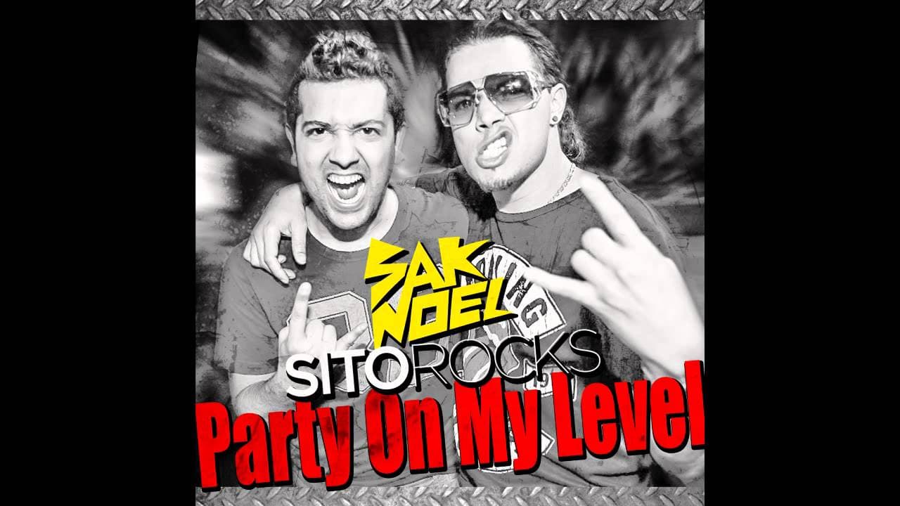 Sak Noel & Sito Rocks - Party On My Level (Extended)