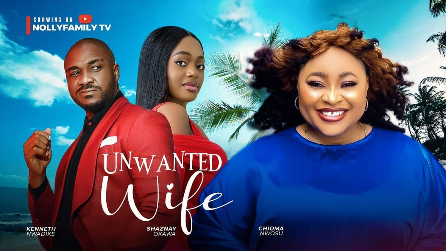 UNWANTED WIFE (New Movie) Chioma Nwosu, Shaznay Okawa, Kenneth 2025 Latest Nollywood Movie