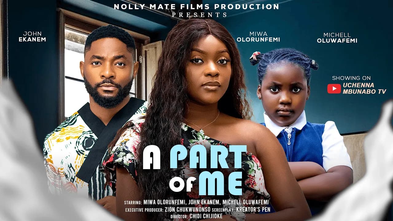 A PART OF ME - MIWA OLORUNFEMI, JOHN EKANEM, MICHELL OLUWAFEMI latest 2025 nigerian movies