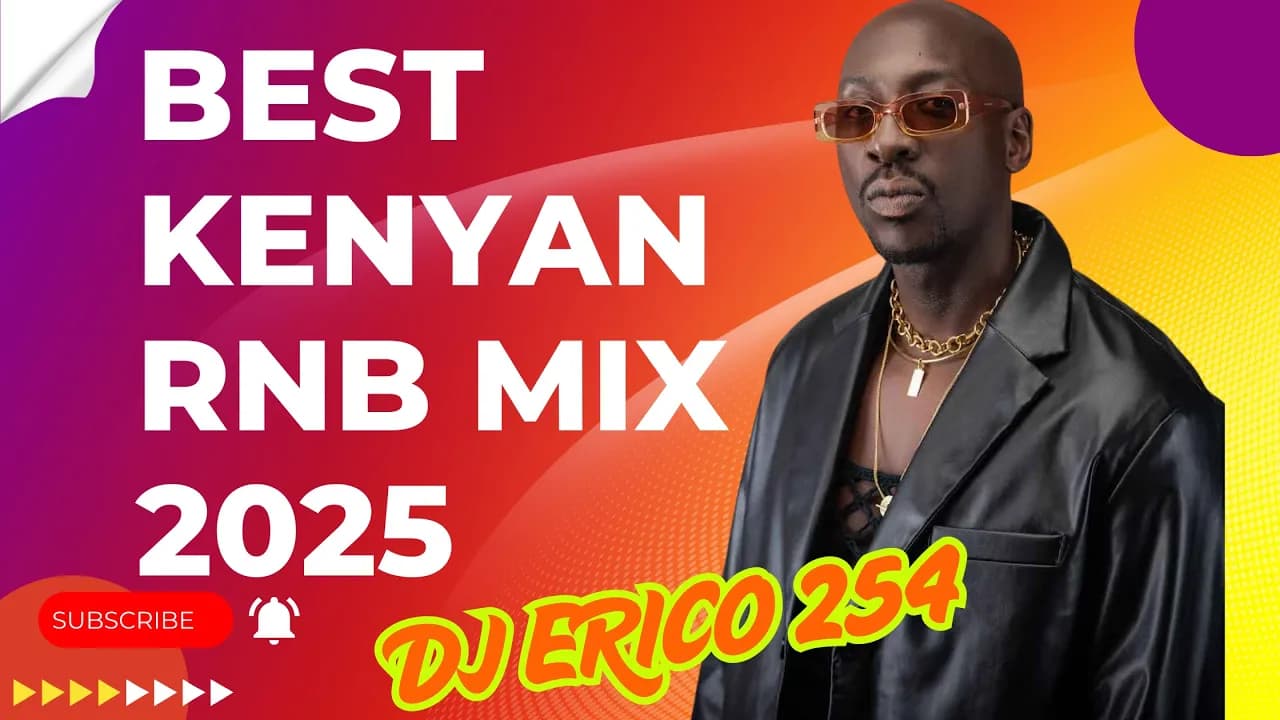 BEST KENYAN RNB MIX 2025 l DJ ERICO 254 l BIEN,NJERAE,MUTORIAH, ELANI,BENSOUL,CHARISMA,WANAVOKALI