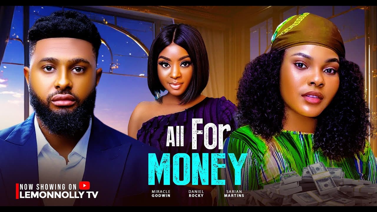 All For Money - Sarian Martin, Daniel Rocky, Miracle Godwin (Latest Nollywood Movie 2025)