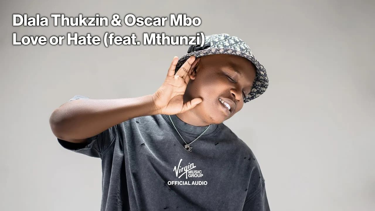 Love Or Hate by Dlala Thukzin, Oscar Mbo feat. Mthunzi | Official Audio