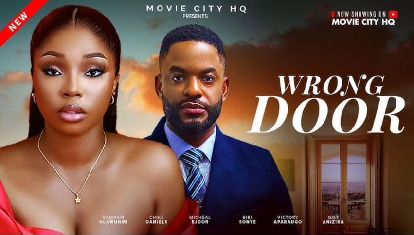WRONG DOOR (New Movie) Bambam Olawunmi, Chike Daniels, Micheal Ejoor, Bibi Sonye, Victory Aparaugo