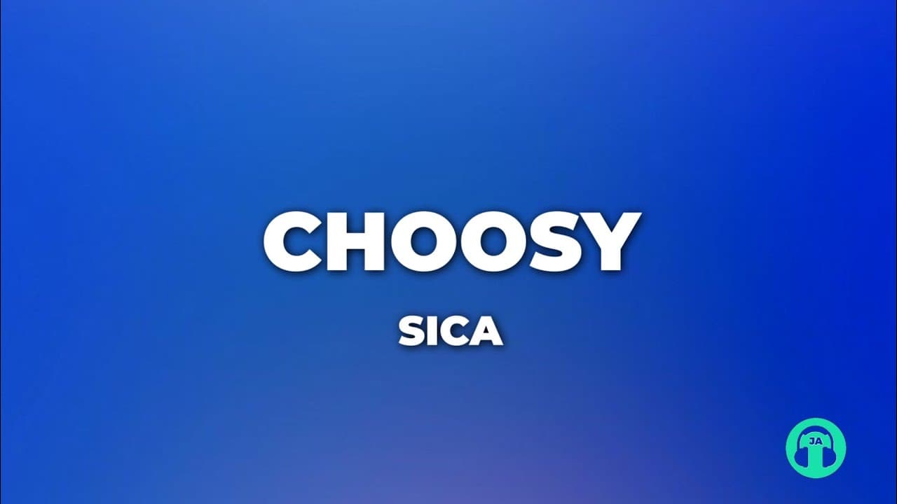 Choosy - Sica (lyrics)