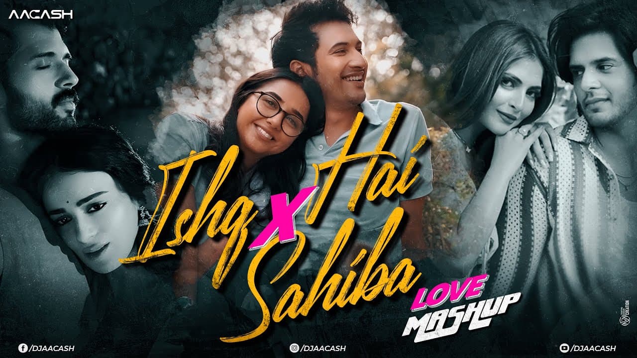 Ishq Hai x Sahiba x Kasturi Love Mashup | Arijit Singh | Vishal Mishra | Jasleen Royal | DJ Aacash