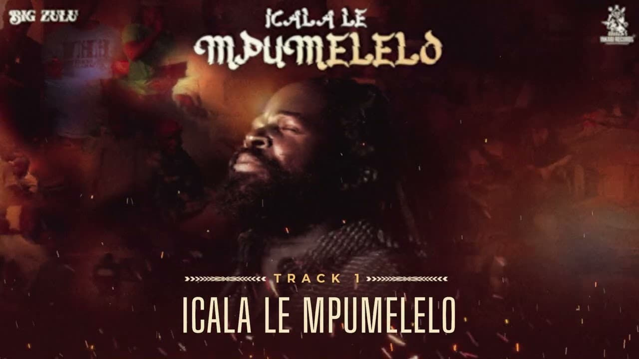 01. Big Zulu - Icala Le Mpumelelo [Official Audio]