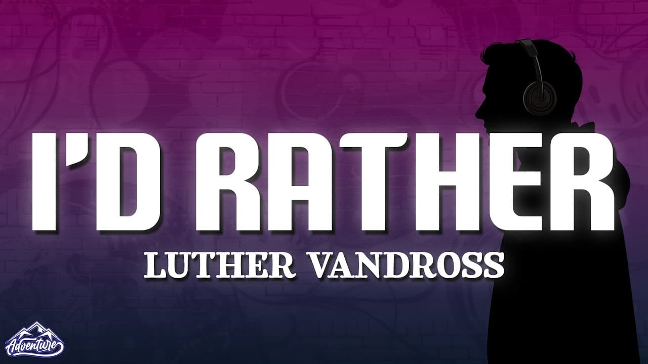 Luther Vandross - I'd Rather (Lyrics)