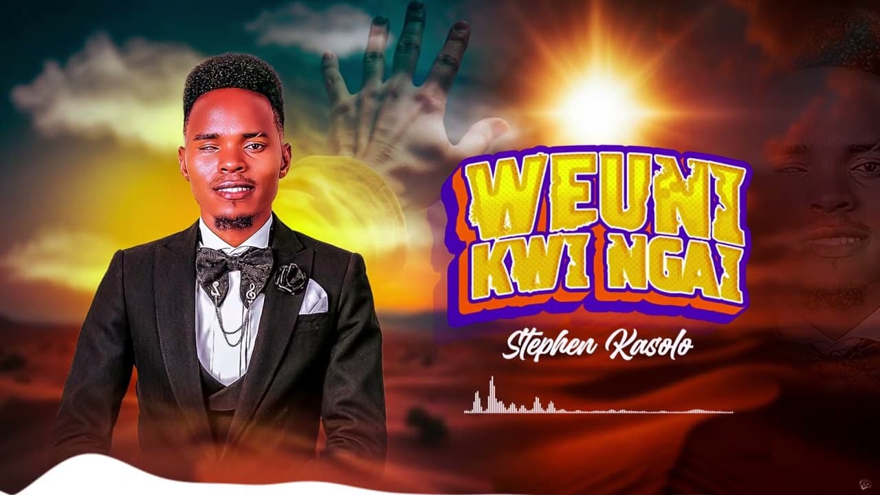 Stephen Kasolo - Weuni Kwi Ngai (Official Lyric video) *811*902#