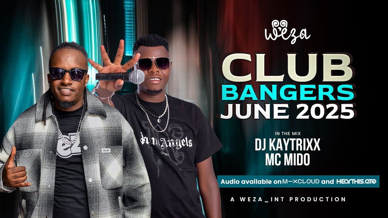 DJ KAYTRIXX ✅ MC MIDO ✅ CLUB BANGERS 💯JUN 2025 💃🏼🕺🏼 WEZA 🇰🇪🇹🇿🇺🇬🇳🇬🇯🇲 🇿🇦