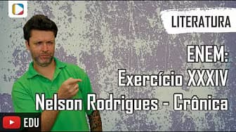 Literature - Exercise XXXIV: Nelson Rodrigues - Chronicle
