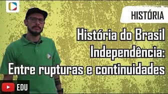 History of Brazil - Independence: Between Ruptures and Continuities