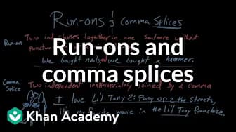 Run-ons and Comma Splices | Syntax | Khan Academy