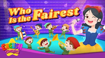 Who Is the Fairest - Snow White and the Seven Dwarfs - Fairy Tale Songs For Kids by English Singsing
