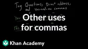 More Uses for Commas | Punctuation | Grammar | Khan Academy
