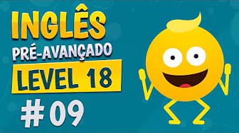 Level 18 - Class 9 - Pre-Advanced English