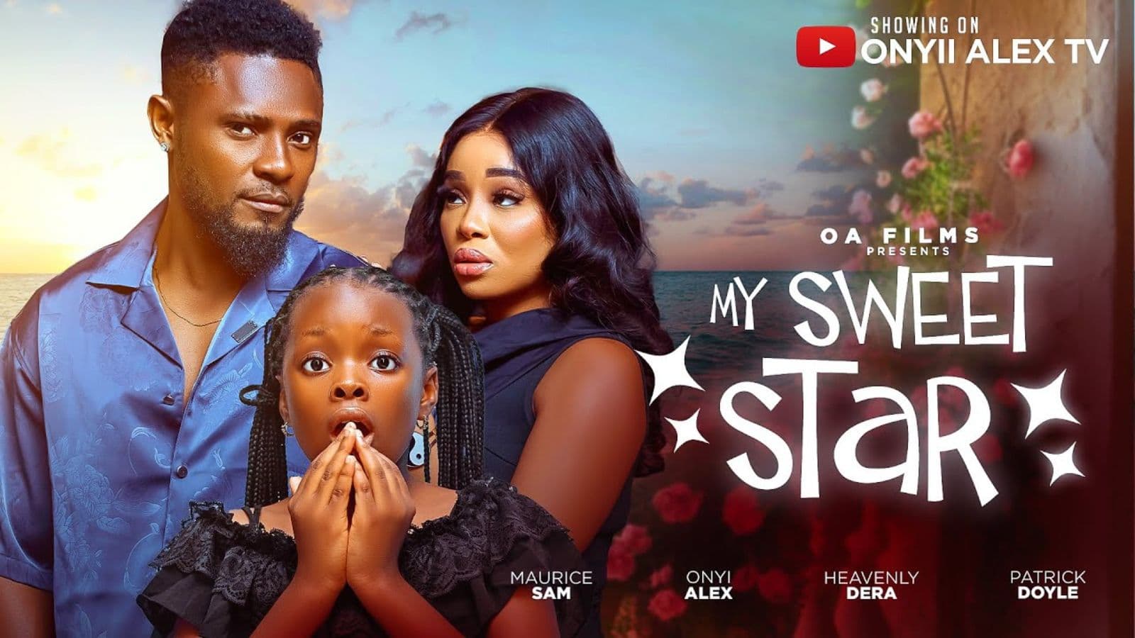 MY SWEET STAR - ONYII ALEX, MAURICE SAM, DERA OSADEBE PATRICK DOYLE. #MYSWEETSTAR