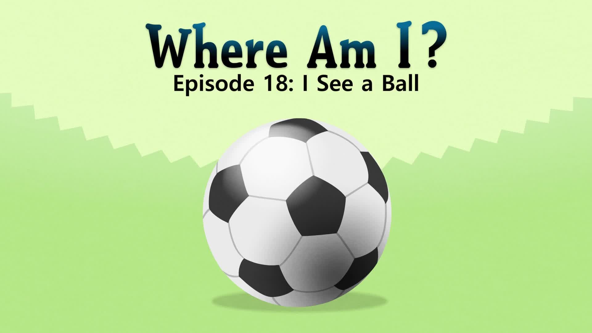 I See a Ball