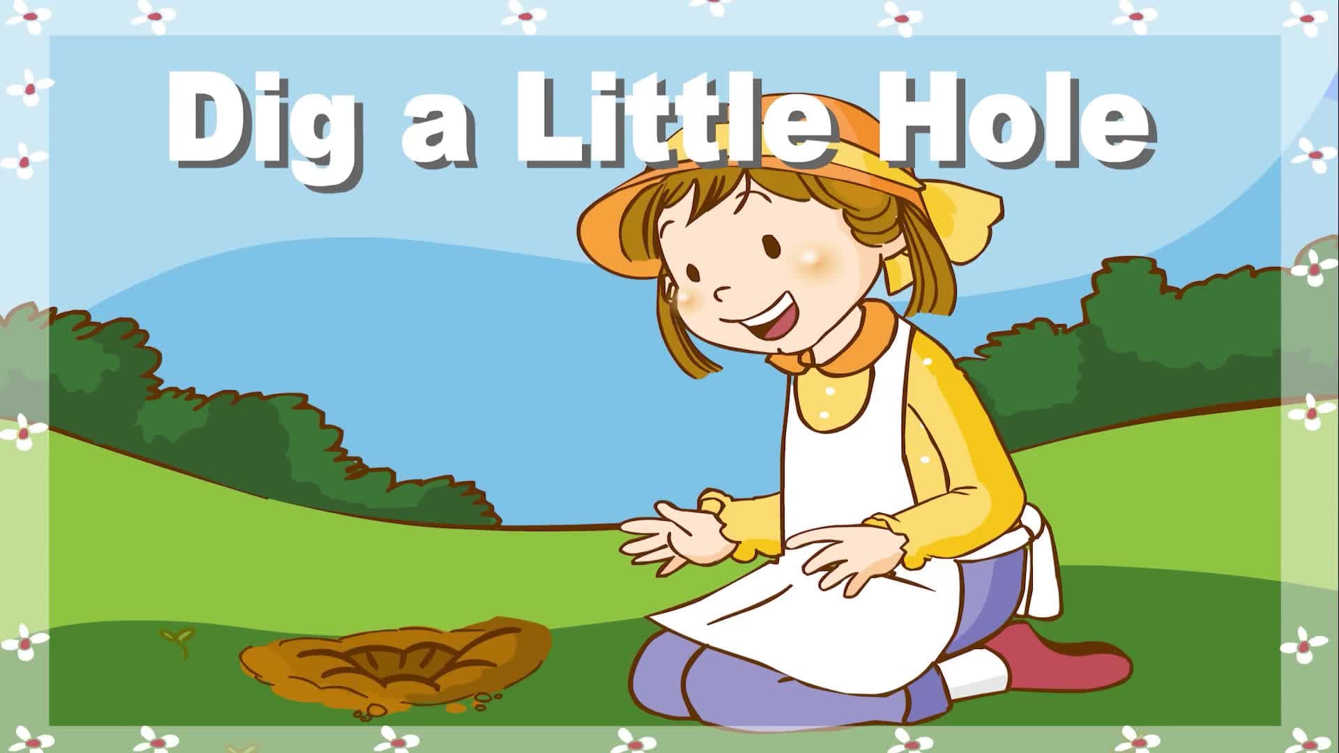 Dig a Little Hole