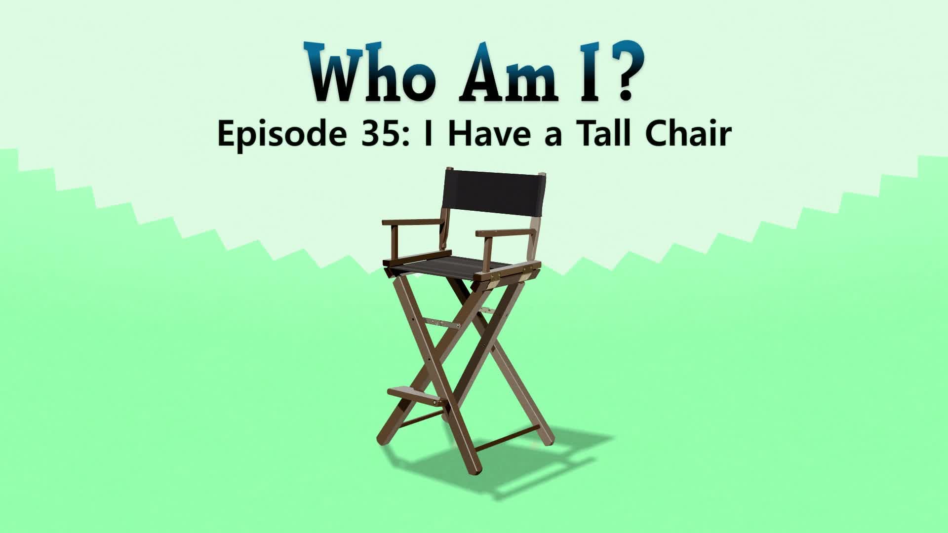 I Have a Tall Chair