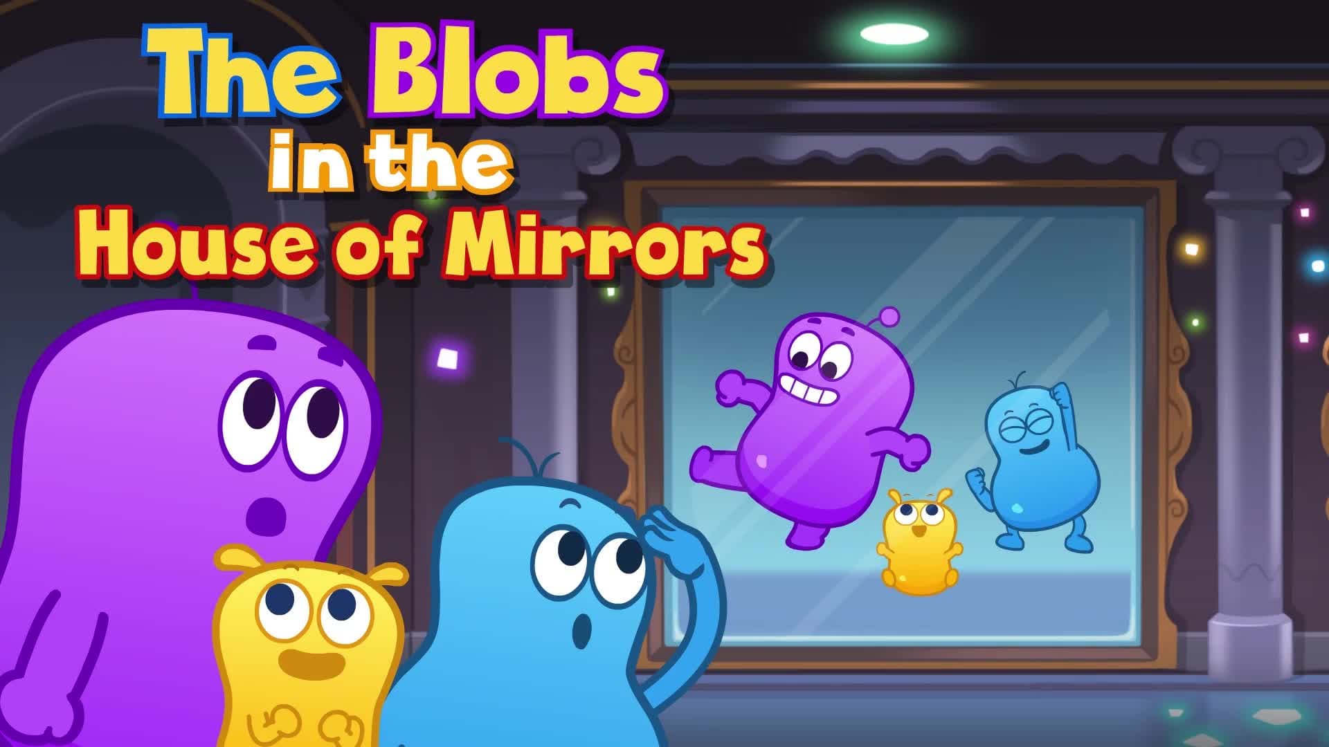 The Blobs in the House of Mirrors