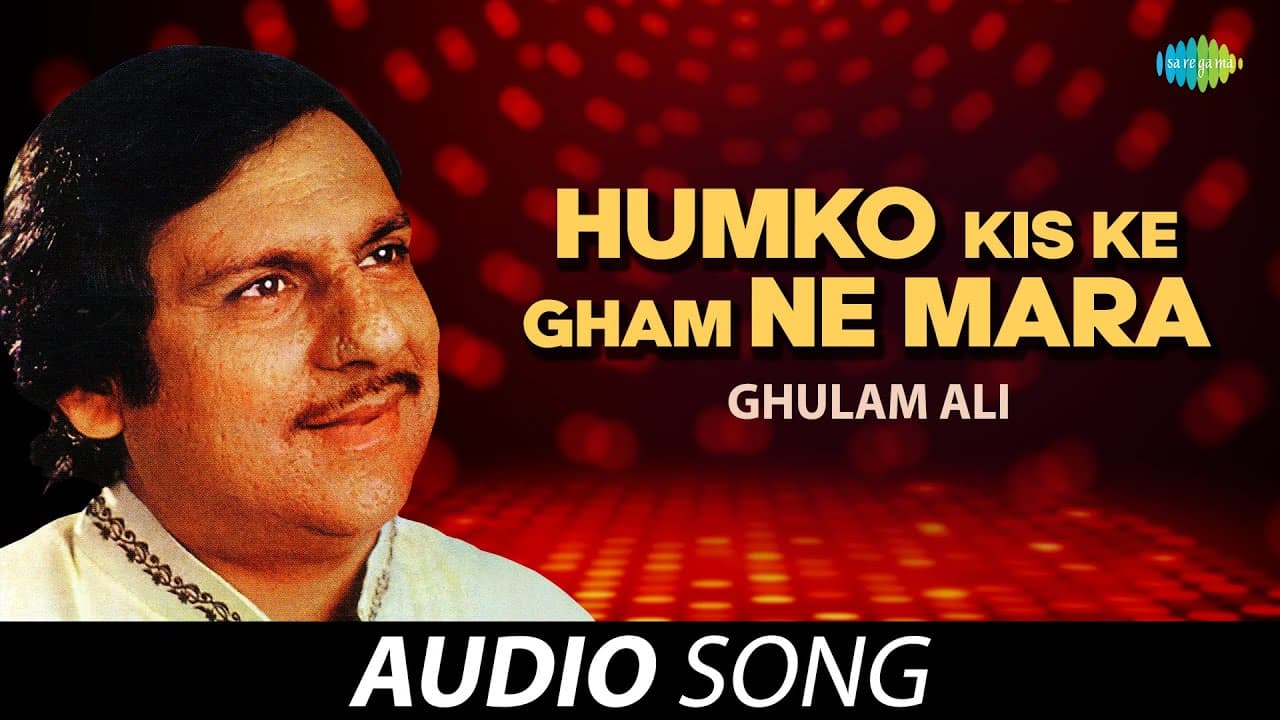 Ghulam Ali Ghazals | Humko Kis Ke Gham Ne Mara | हमको किस के गम ने मारा | Best Ghazal Collection