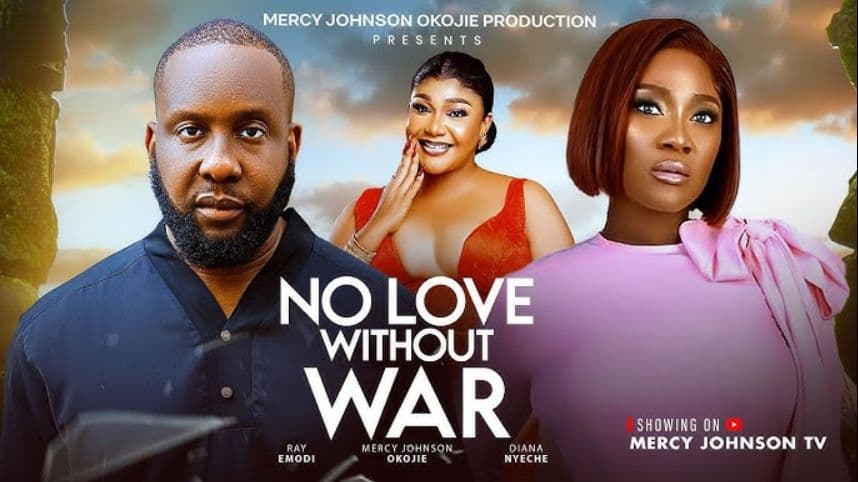 NO LOVE WITHOUT WAR: Betrayal Hurts, Love Heals Mercy Johnson Okojie&Ray Emordi 2025 Nollywood Movie