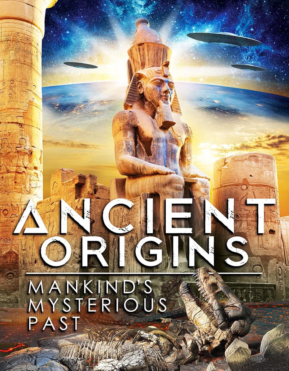 Ancient Origins: Mankind's Mysterious Past