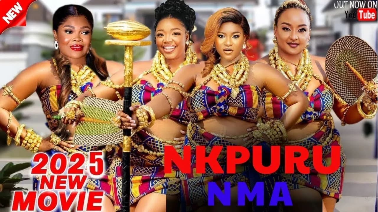 NKPURU NMA - RUBBY OJIAKAO / EKENE UMENWA / DESTINY ETIKO