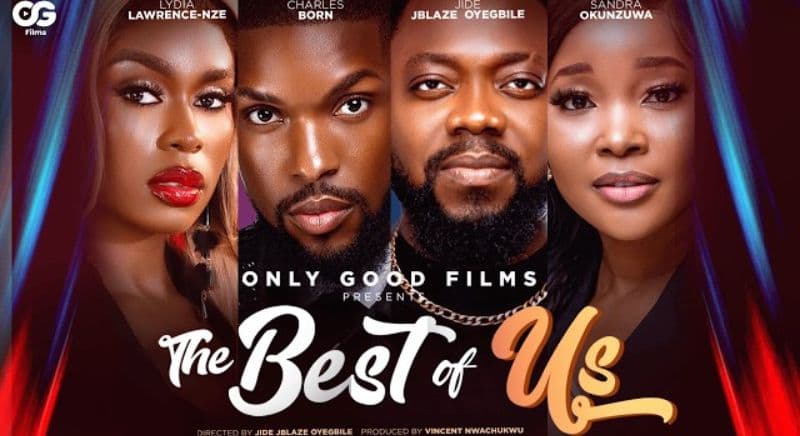 The Best of Us | Full Movie |Sandra Okunzuwa, Jide Jblaze Oyegbile, Lydia Lawrence-Nze, Charles Born