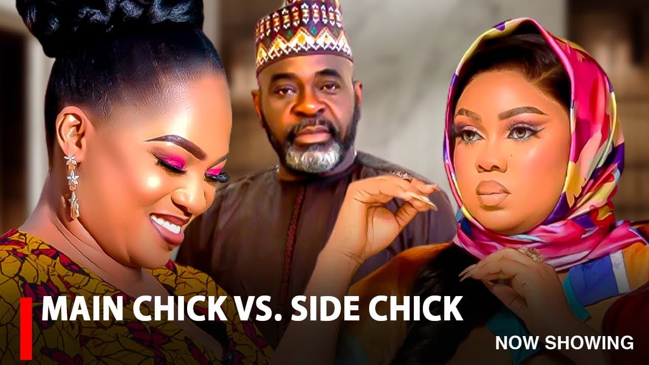 MAIN CHICK VS SIDE CHICK - A Nigerian Yoruba Movie
