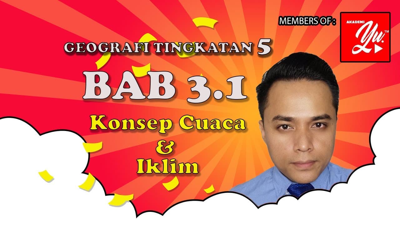 Geografi Tingkatan 5 : BAB 3.1 Konsep Cuaca dan Iklim #cuacadaniklim #kssm